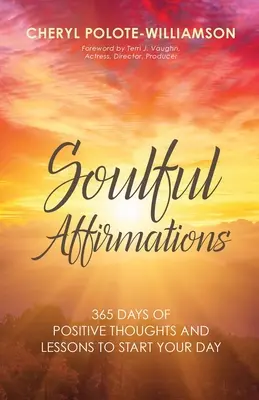 Afirmaciones del alma: 365 días de pensamientos y lecciones positivas para empezar el día - Soulful Affirmations: 365 Days of Positive Thoughts and Lessons to Start Your Day