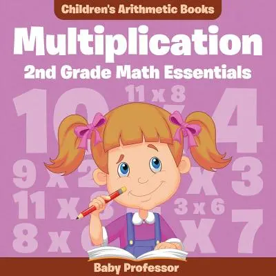 Multiplication 2Nd Grade Math Essentials - Libros de aritmética para niños - Multiplication 2Nd Grade Math Essentials - Children's Arithmetic Books
