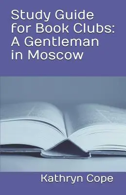 Guía de estudio para clubes de lectura: Un caballero en Moscú - Study Guide for Book Clubs: A Gentleman in Moscow