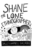 Shane, el etnógrafo solitario: Guía de etnografía para principiantes, segunda edición - Shane, the Lone Ethnographer: A Beginner's Guide to Ethnography, Second Edition
