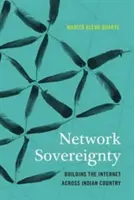 Soberanía de red: Construyendo Internet en el País Indio - Network Sovereignty: Building the Internet across Indian Country