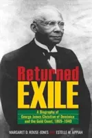 El exilio retornado: Memoria biográfica de George James Christian de Dominica y la Costa de Oro, 1869-1940 - Returned Exile: A Biographical Memoir of George James Christian of Dominica and the Gold Coast, 1869-1940