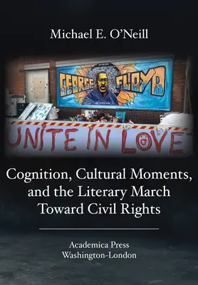 Cognición, momentos culturales y la marcha literaria hacia los derechos civiles - Cognition, Cultural Moments, and the Literary March Toward Civil Rights