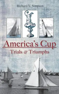 La Copa América: Pruebas y triunfos - America's Cup: Trials & Triumphs