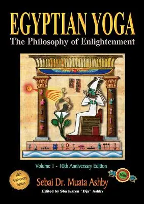 Yoga Egipcio Volumen 1: La Filosofia de la Iluminacion - Egyptian Yoga Volume 1: The Philosophy of Enlightenment