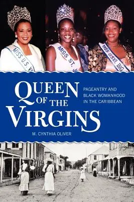 La reina de las vírgenes: El paje y la mujer negra en el Caribe - Queen of the Virgins: Pageantry and Black Womanhood in the Caribbean