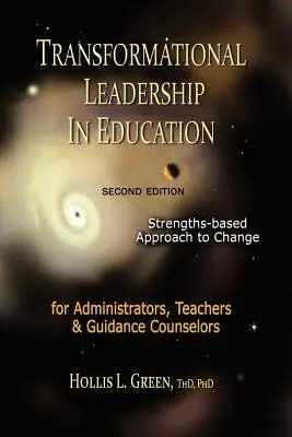 Liderazgo transformacional en la educación: Segunda edición - Transformational Leadership in Education: Second Edition