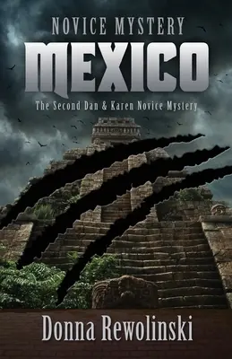 Novice Mystery - México: El segundo misterio para novatos de Dan y Karen - Novice Mystery - Mexico: The Second Dan and Karen Novice Mystery