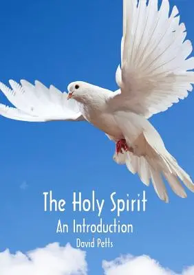 El Espíritu Santo, una introducción - The Holy Spirit, An Introduction