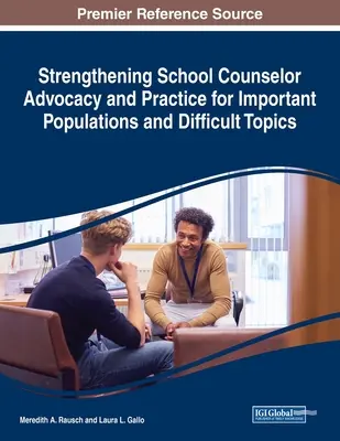 Fortaleciendo la defensa y la práctica del consejero escolar para poblaciones importantes y temas difíciles - Strengthening School Counselor Advocacy and Practice for Important Populations and Difficult Topics