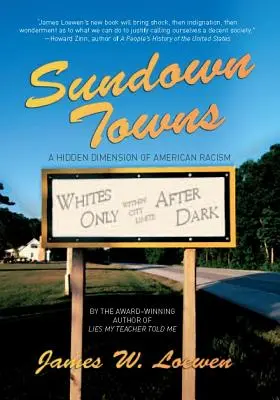 Sundown Towns: Una dimensión oculta del racismo americano - Sundown Towns: A Hidden Dimension of American Racism