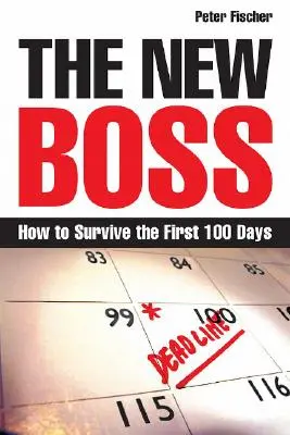 El nuevo jefe: cómo sobrevivir a los 100 primeros días - The New Boss: How to Survive the First 100 Days