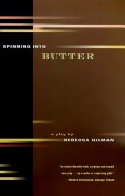 Spinning Into Butter: Una obra de teatro - Spinning Into Butter: A Play