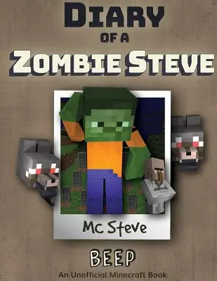 Diario de un Steve Zombie Minecraft: Libro 1 - Beep - Diary of a Minecraft Zombie Steve: Book 1 - Beep