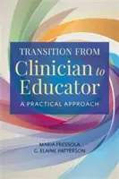 Transición de clínico a educador: Un enfoque práctico - Transition from Clinician to Educator: A Practical Approach