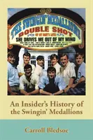 Historia privilegiada de los Swingin' Medallions - An Insider's History of the Swingin' Medallions
