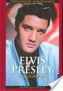 Elvis Presley: Biografía - Elvis Presley: A Biography