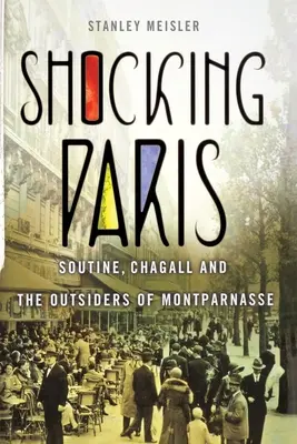 París impactante: Soutine, Chagall y los outsiders de Montparnasse - Shocking Paris: Soutine, Chagall and the Outsiders of Montparnasse