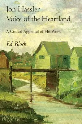 Jon Hassler -- La voz de Heartland: Una valoración crítica de su obra - Jon Hassler -- Voice of the Heartland: A Critical Appraisal of His Work