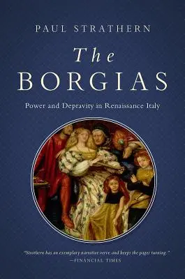 Los Borgia: Poder y depravación en la Italia del Renacimiento - The Borgias: Power and Depravity in Renaissance Italy