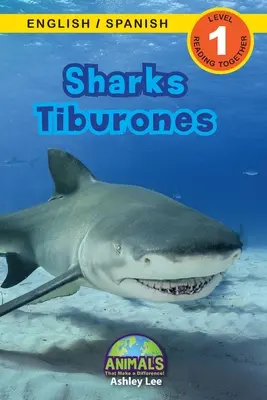 Sharks / Tiburones: ¡Bilingual (English / Spanish) (Ingls / Espaol) Animals That Make a Difference! (Lecturas atractivas, Nivel 1) - Sharks / Tiburones: Bilingual (English / Spanish) (Ingls / Espaol) Animals That Make a Difference! (Engaging Readers, Level 1)