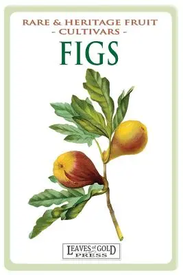 Higos: Rare and Heritage Fruit Cultivars #13 - Figs: Rare and Heritage Fruit Cultivars #13