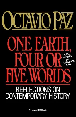 Una Tierra, Cuatro o Cinco Mundos: Reflexiones sobre la Historia Contemporánea - One Earth, Four or Five Worlds: Reflections on Contemporary History