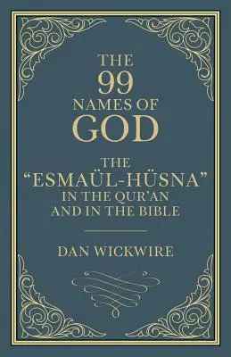 Los 99 nombres de Dios: El Esmal-Hsna en el Corán y en la Biblia - The 99 Names of God: The Esmal-Hsna in the Qur'an and in the Bible