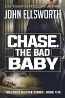 Chase, el bebé malo: Thaddeus Murfee Legal Thriller Series Libro Cinco - Chase, the Bad Baby: Thaddeus Murfee Legal Thriller Series Book Five