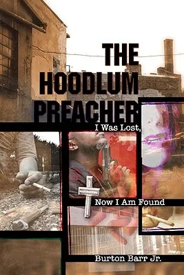 El predicador rufián: me perdí, ahora me he encontrado - The Hoodlum Preacher: I Was Lost, Now I Am Found