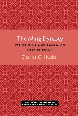 La dinastía Ming: Orígenes y evolución de las instituciones - The Ming Dynasty: Its Origins and Evolving Institutions