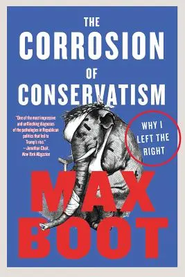 La corrosión del conservadurismo: Por qué abandoné la derecha - The Corrosion of Conservatism: Why I Left the Right