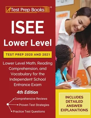 ISEE Lower Level Test Prep 2020 and 2021: Matemáticas de nivel inferior, comprensión lectora y vocabulario para el examen de ingreso a la escuela independiente [4ª Editio - ISEE Lower Level Test Prep 2020 and 2021: Lower Level Math, Reading Comprehension, and Vocabulary for the Independent School Entrance Exam [4th Editio