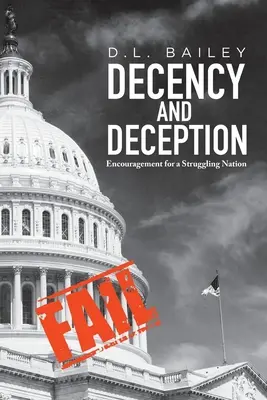 Decencia y decepción: Aliento para una nación en apuros - Decency And Deception: Encouragement for a Struggling Nation