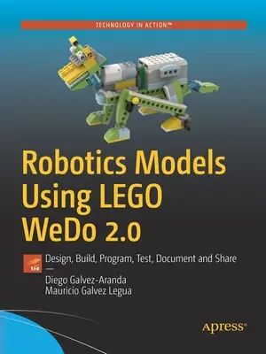 Modelos de robótica con Lego Wedo 2.0: Diseñar, construir, programar, probar, documentar y compartir - Robotics Models Using Lego Wedo 2.0: Design, Build, Program, Test, Document and Share