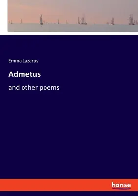 Admetus: y otros poemas - Admetus: and other poems