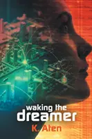 Despertar al soñador - Waking the Dreamer