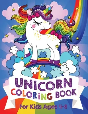 Libro para colorear de unicornios para niños de 4 a 8 años (US Edition) - Unicorn Coloring Book For Kids Ages 4-8 (US Edition)