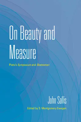 Sobre la belleza y la medida: El Simposio y el Estadista de Platón - On Beauty and Measure: Plato's Symposium and Statesman