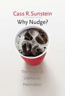 ¿Por qué Nudge? La política del paternalismo libertario - Why Nudge?: The Politics of Libertarian Paternalism