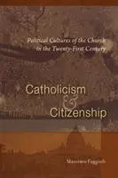 Catolicismo y ciudadanía: Culturas políticas de la Iglesia en el siglo XXI - Catholicism and Citizenship: Political Cultures of the Church in the Twenty-First Century