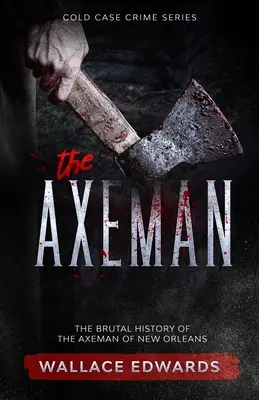 El Hachero: La brutal historia del Hachero de Nueva Orleans - The Axeman: The Brutal History of the Axeman of New Orleans