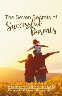 Los siete secretos de los padres de éxito - The Seven Secrets of Successful Parents