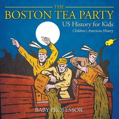La fiesta del té de Boston - Historia de Estados Unidos para niños - Historia de Estados Unidos para niños - The Boston Tea Party - US History for Kids - Children's American History