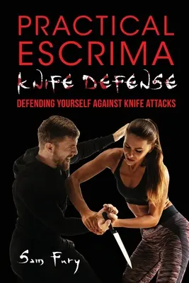 Practical Escrima Knife Defense: Entrenamiento de Defensa con Cuchillo en Artes Marciales Filipinas - Practical Escrima Knife Defense: Filipino Martial Arts Knife Defense Training