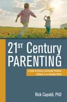 21st Century Parenting: Guía para criar niños emocionalmente resilientes en un mundo inestable - 21st Century Parenting: A Guide to Raising Emotionally Resilient Children in an Unstable World