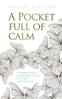 Un bolsillo lleno de calma: Un libro para colorear de Mindfulness y otras inspiraciones - A Pocket Full of Calm: A Mindfulness Colouring Book and Other Inspirations