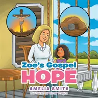 La esperanza evangélica de Zoe - Zoe's Gospel Hope