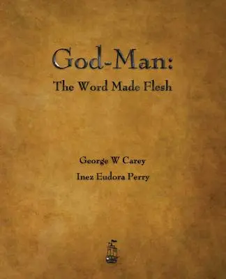 Dios-Hombre: el Verbo hecho carne - God-Man: The Word Made Flesh