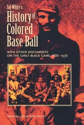 Sol White's History of Colored Baseball with Other Documents on the Early Black Game, 1886-1936 (Historia del béisbol de color de Sol White con otros documentos sobre el primer juego negro, 1886-1936) - Sol White's History of Colored Baseball with Other Documents on the Early Black Game, 1886-1936